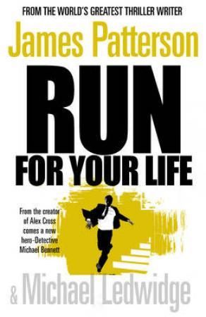 Run for your life 9780099538950 James Patterson Michael Ledwidge Brukte bøker