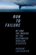 Run to Failure: BP and the Making of the Deepwater Horizon Disaster 9780393081626 Abrahm Lustgarten Brukte bøker