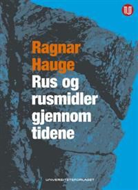 Rus og rusmidler gjennom tidene 9788215015439 Ragnar Hauge Brukte bøker