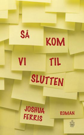 Så kom vi til slutten 9788204143358 Joshua Ferris Brukte bøker