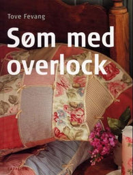 Søm med overlock 9788202230753 Tove Fevang Brukte bøker