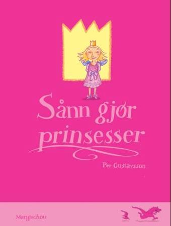 Sånn gjør prinsesser 9788291948133 Per Gustavsson Brukte bøker