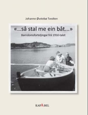 Så stal me ein båt 9788281630352 Johanne Øvstebø Tvedten Brukte bøker