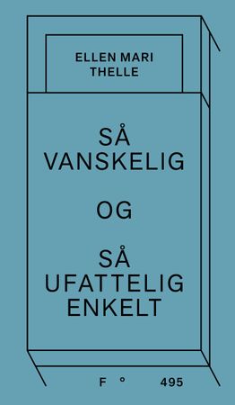 Så vanskelig og så ufattelig enkelt 9788282885003 Ellen Mari Thelle Brukte bøker