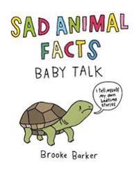 Sad Animal Facts: Baby Talk 9780752266602 Brooke Barker Brukte bøker
