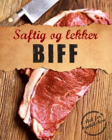 Saftig og lekker biff 9788231607120  Brukte bøker