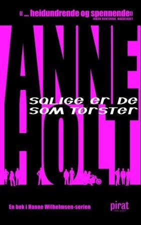Salige er de som tørster 9788281433069 Anne Holt Brukte bøker