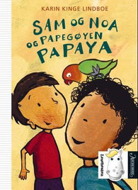 Sam og Noa og papegøyen Papaya 9788203256332 Karin Kinge Lindboe Brukte bøker