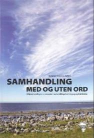 Samhandling med og uten ord: miljøbehandling for mennesker med utviklingshem… 9788282170185  Brukte bøker