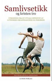 Samlivsetikk og kristen tro; utredning fra et utvalg oppnevnt av lutherske or… 9788252001792  Brukte bøker