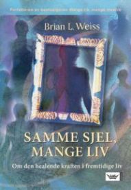 Samme sjel, mange liv: om den healende kraften i fremtidige liv 9788204110077 Brian L. Weiss Brukte bøker