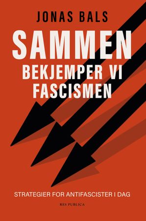 Sammen bekjemper vi fascismen 9788282263436 Jonas Bals Brukte bøker