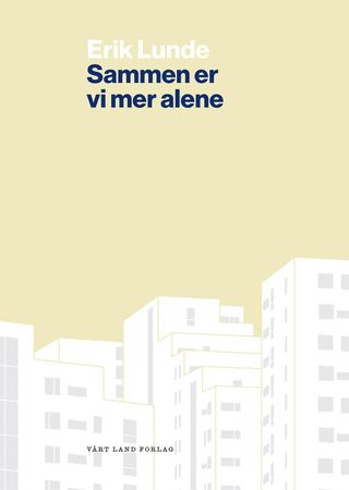 Sammen er vi mer alene 9788293368700 Erik Lunde Brukte bøker