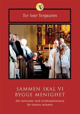 Sammen skal vi bygge menighet 9788254310663 Tor Ivar Torgauten Brukte bøker