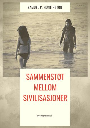 Sammenstøt mellom sivilisasjoner? 9788275192248 Samuel P. Huntington Brukte bøker