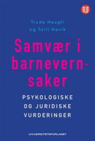 Samvær i barnevernsaker: psykologiske og juridiske vurderinger 9788215016450 Trude Haugli Toril Havik Brukte bøker