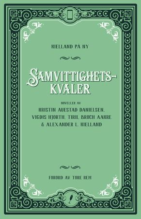 Samvittighetskvaler 9788283830774 Tiril Broch Aakre Kristin Auestad Danielsen Alexander L. Kielland Vigdis Hjorth Brukte bøker