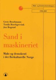 Sand i maskineriet: makt og demokrati i det flerkulturelle Norge 9788205306165 Jon Rogstad Grete Brochmann Tordis Borchgrevink Brukte bøker