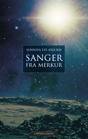 Sanger fra Merkur 9788202491819 Sunniva Lye Axelsen Brukte bøker
