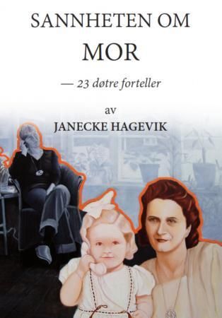 Sannheten om mor 9788291960029 Janecke Hagevik Brukte bøker