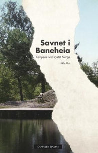 Savnet i Baneheia 9788202345686 Hilde Moi Brukte bøker