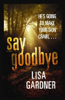Say Goodbye 9780752891163 Lisa  Lisa Gardner Brukte bøker