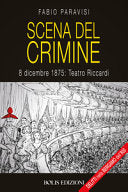 Scena del crimine. 8 dicembre 1875: Teatro Riccardi 9788878275515 Fabio Paravisi Brukte bøker