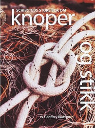 Schibsteds store bok om knoper og stikk 9788251616751 Geoffrey Budworth Brukte bøker