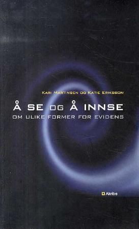 Å se og å innse 9788279501046 Katie Eriksson Kari Martinsen Brukte bøker