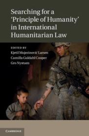Searching for a \'Principle of Humanity\' in International Humanitarian Law 9781107021846  Brukte bøker