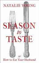 Season to Taste Or How to Eat Your Husband 9781472209351 Natalie Young Brukte bøker