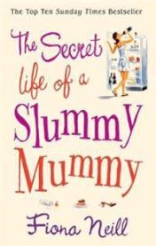 Secret Life of a Slummy Mummy 9780099502883 Fiona Neill Brukte bøker