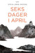 Seks dager i april 9788299875493 Stein Arne Nistad Brukte bøker