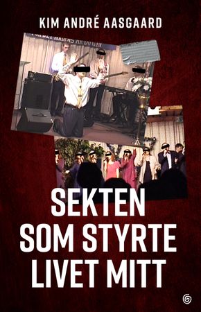 Sekten som styrte livet mitt 9788248941477 Kim André Aasgaard Ole Martin Holte Brukte bøker