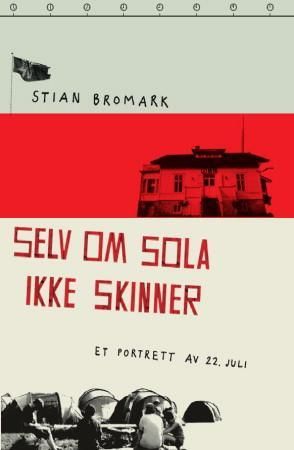 Selv om sola ikke skinner 9788202372620 Stian Bromark Brukte bøker