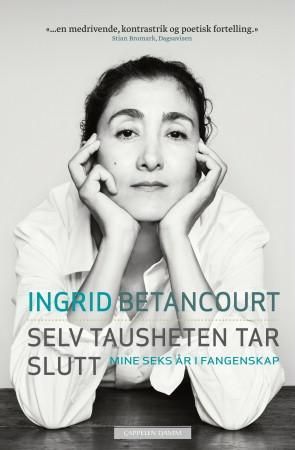 Selv tausheten tar slutt 9788202378677 Ingrid Betancourt Brukte bøker