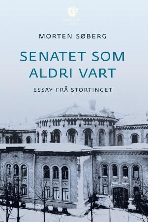 Senatet som aldri vart 9788252173321 Morten Søberg Brukte bøker