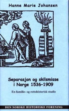 Separasjon og skilsmisse i Norge 1536-1909 9788291222011 Hanne Marie Johansen Brukte bøker
