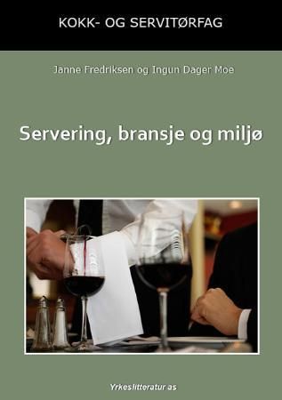 Servering, bransje og miljø 9788258405983 Janne Fredriksen Ingun Dager Moe Brukte bøker