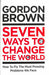 Seven Ways to Change the World 9781398503618 Gordon Brown Brukte bøker