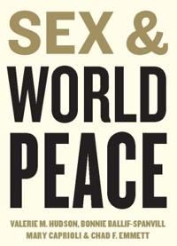 Sex and World Peace 9780231131827 Valerie M. Hudson Bonnie Ballif-Spanvill Mary Caprioli Chad F. Emmett Brukte bøker