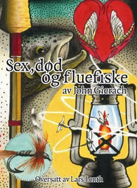 Sex, død og fluefiske 9788292489574 John Gierach Brukte bøker
