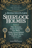 Sherlock Holmes: A Detective’s Life 9781789098747 Philip Purser-Hallard James Lovegrove Derrick Belanger Peter Swanson Cara Black Stuart Douglas Cavan Scott David Marcum Andrew Lane Eric Brown Amy Thomas David Stuart Davies Brukte bøker