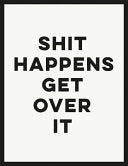 Shit Happens Get Over It 9781786850218 Summersdale Brukte bøker