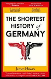 Shortest History of Germany 9781910400739 James Hawes Brukte bøker