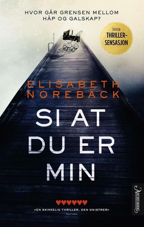 Si at du er min 9788203373756 Elisabeth Norebäck Brukte bøker
