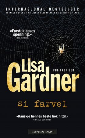 Si farvel 9788202477257 Lisa Gardner Brukte bøker