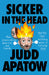 Sicker in the Head 9780525509417 Judd Apatow Brukte bøker