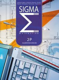Sigma; matematikk 2P 9788205366145 Stein Øgrim Tone Bakken Bjørnar Pettersen Knut Skrindo Anne Thorstensen Runar Thorstensen Silja Mustaparta Selven Wenche Dypbukt Brukte bøker