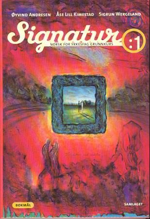 Signatur 1: norsk for yrkesfag grunnkurs 9788252153682 Sigrun Wergeland Øyvind Andresen Åse Lill Kimestad Brukte bøker